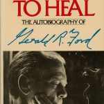 A Time to Heal by Gerald R. Ford (1979).