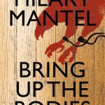 Winner of The Man Booker Prize 2012: Bring Up The Bodies by Hilary Mantel (Cover).